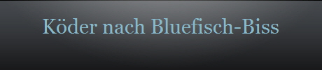 K�der nach Bluefisch-Biss