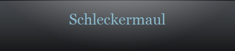 Schleckermaul