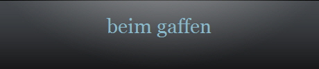 beim gaffen